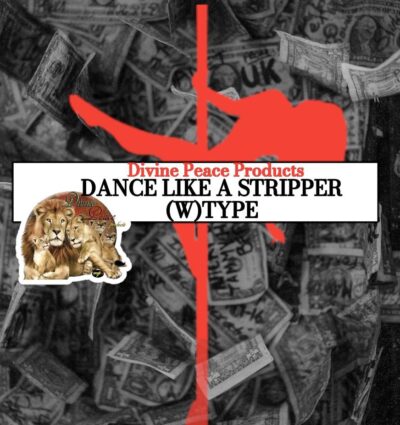 DANCE LIKE A STRIPPER (W) TYPE