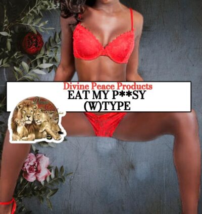EAT MY P *** Y TYPE